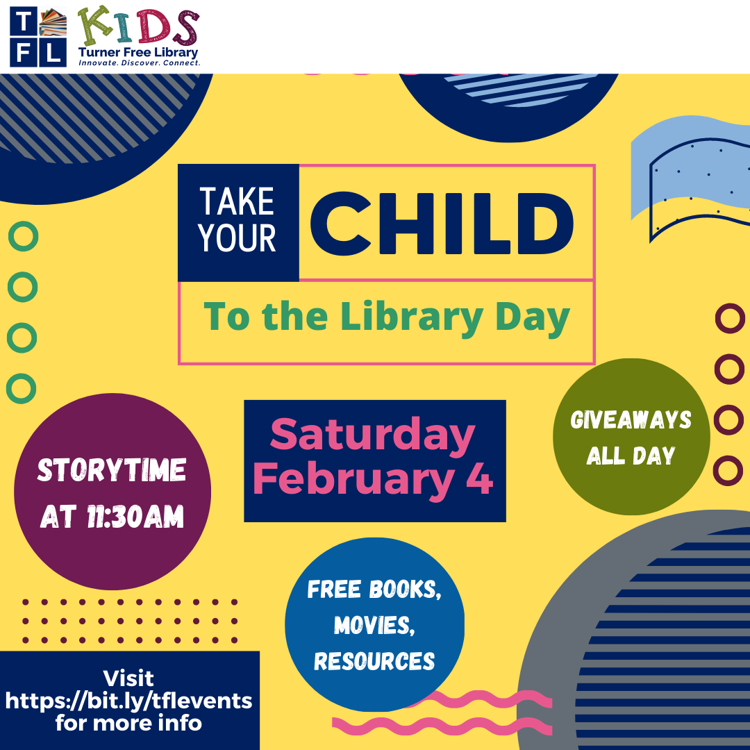 Take Your Child to the Library Day! Turner Free Library